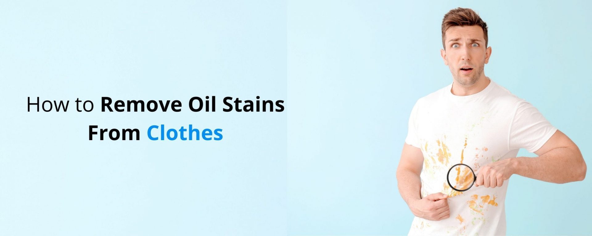 How to Remove Oil Stains from Clothes